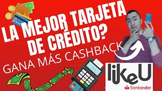 Tarjeta de Crédito Santander Like U 💳​ TODO LO QUE DEBES SABER l La mejor tarjeta de CASHBACK 💲​ [upl. by Trixy]