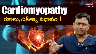 Types and Treatment Options for Cardiomyopathy amp Causes Dr Praneeth Polamuri MedPlusONETV [upl. by Juliann579]