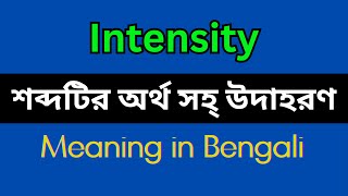 Intensity Meaning in BengaliIntensity Mane Ki Intensity Explain in Bengali [upl. by Gratianna]