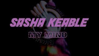 Sasha Keable  My Mind Lyric Video [upl. by Koralle]