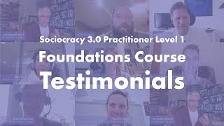 Sociocracy 30 Foundations Course Testimonials 2021 [upl. by Nahtanohj619]