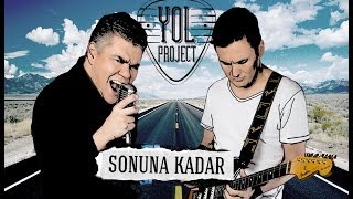 YOL PROJECT  quotSONUNA KADARquot [upl. by Olocin]