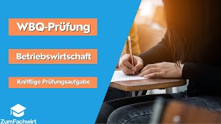 Neue knifflige WQPrüfungsaufgabe gelöst Bereich BWLVWL [upl. by Abey609]