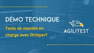 DÉMO TECHNIQUE Tests de montée en charge avec Octoperf depuis des scénarios de test by Agilitest [upl. by Aleahpar]