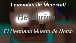 Leyendas de Minecraft Herobrine  El Hermano Muerto de Notch [upl. by Rosemarie]