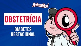 ANIMAMED  OBSTETRÍCIA  DIABETES GESTACIONAL [upl. by Elvyn]