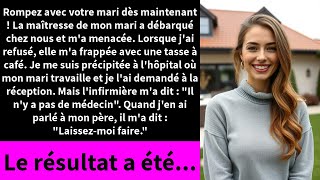 Rompez avec votre mari dès maintenant  La maîtresse de mon mari a débarqué chez nous et ma menacée [upl. by Letch]