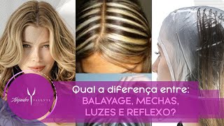 Evite erro qual a diferença entre balayage mechas reflexo e Luzes [upl. by Jangro]