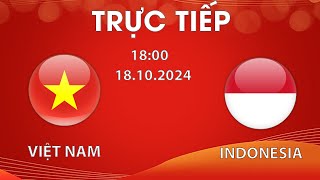 🔴TRỰC TIẾP  VIỆT NAM  INDONESIA  VÒNG LOẠI WC  LỐI CHƠI BỎ BÓNG ĐÁ NGƯỜI CỦA ĐỐI THỦ GÂY PHẪN NỘ [upl. by D'Arcy]