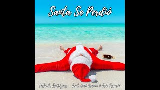 Santa Se Perdio Video Oficial [upl. by Jayme]