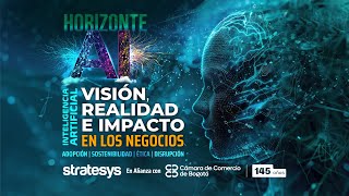 Evento  Horizonte AI  Stratesys en alianza con la CCB  27JUN [upl. by Eyllom780]