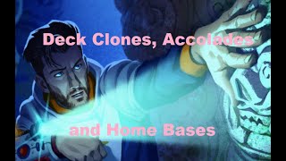 Deck Clones Accolades and Home Bases [upl. by Gnni]