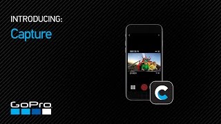 GoPro Introducing Capture App [upl. by Manheim208]