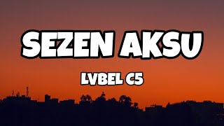 LVBEL C5  SEZEN AKSU SözleriLyrics [upl. by Hayott]