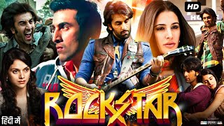 Rockstar Full Movie  Ranbir Kapoor  Nargis Fakhri  Jaideep Ahlawat  Review amp Facts HD [upl. by Charteris]