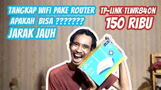 Nyobain NEMBAK WIFI JARAK JAUH dengan TpLink WR840N apakah BISA [upl. by Leiand]