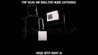 Fnf Dead Air Shelter Music Extended [upl. by Sucramad]