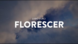 Florescer  Vocal Livre  Video Lyric Letra e Cifra [upl. by Eanrahc943]