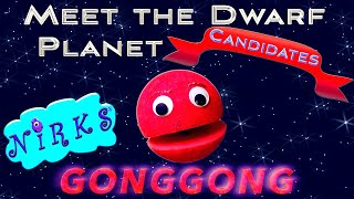 Meet Gonggong  Meet the Dwarf Planets Ep 9  Outer Space  Astronomy Song for kids  The Nirks [upl. by Kiah271]