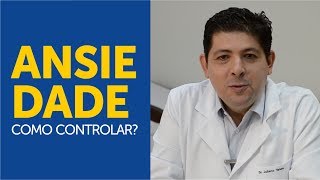 Ansiedade como controlar [upl. by Annaicul]