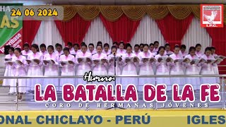 🔴HIMNO quotLA BATALLA DE LA FEquot  Coro de Hermanas Jóvenes  IP La Cosecha✨️ [upl. by Esirahs705]