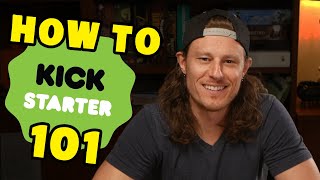 How to Kickstarter 101  Kickstarter Explained [upl. by Weinrich534]