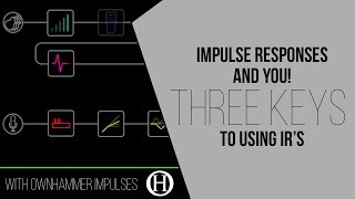 Impulse Responses  Three Keys to Using IRs with the Line 6 Helix and other softwarehardware [upl. by Lesde]