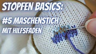 Stopftechniken 5 Maschenstich mit Hilfsfaden [upl. by Meggy]