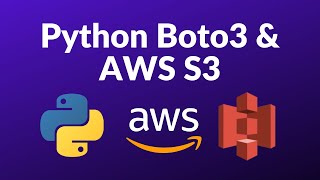 How to Use Python with AWS S3  Python Boto3 Tutorial [upl. by Leclair]