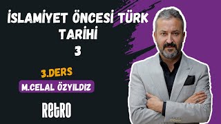 3 İslamiyet Öncesi Türk Tarihi  3  Mehmet Celal ÖZYILDIZ  2025 [upl. by Ehcnalb]