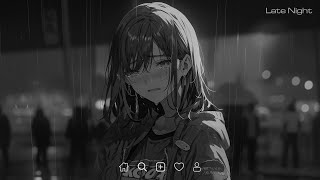 Slowed Sad Songs Playlist  Sad love songs for broken hearts that will make you cry latenight [upl. by Kowtko]