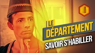 LE DÉPARTEMENT 6 Savoir shabiller [upl. by Marris]