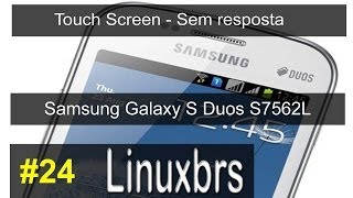 Samsung Galaxy S Duos GT  S7562  Touch Screen sem resposta  PTBR [upl. by Assen]