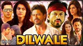 Dilwale Full Movie  Shah Rukh Khan  Kajol  Varun Dhawan  Kriti Sanon  Rohit S  Review amp Facts [upl. by Chiarra497]