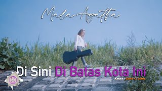 Disini Dibatas Kota Ini  Mala Agatha Official Music Video [upl. by Jezabelle251]