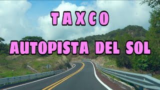 TAXCO  AUTOPISTA DEL SOL [upl. by Ria]