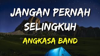 Angkasa  Jangan Pernah Selingkuh Lirik [upl. by Autrey488]