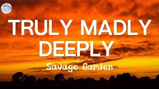 Truly Madly Deeply  Savage Garden  Lyrics [upl. by Edan929]