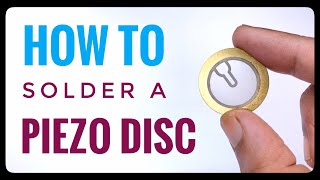 How to solder a piezo disc properly [upl. by Skutchan989]