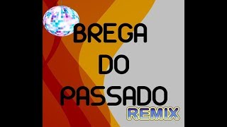 💿 Brega Medley do Passado  Dj Rocha 🎶 [upl. by Berardo425]