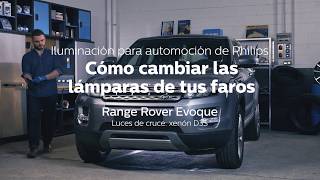 PHILIPS TUTORIAL  Cómo cambiar las lámparas de los faros de tu Range Rover Evoque [upl. by Brottman]