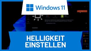 Windows 11 Helligkeit einstellen und ändern • Tutorial [upl. by Zeni]