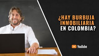 ¿Existe una burbuja inmobiliaria en Colombia [upl. by Lednyk656]