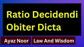 Ratio Decidendi And Obiter Dicta  Ayaz Noor  Jurisprudence [upl. by Kiyohara]