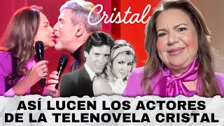 ¿QUÉ PASÓ CON LOS ACTORES DE LA TELENOVELA CRISTAL 👆🏻  PARTE 1 [upl. by Pazia]