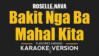 Bakit Nga Ba Mahal Kita  Roselle Nava OPM HD Karaoke [upl. by Dnomyar]