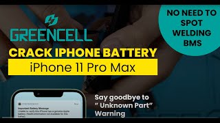 Greencell Crack iPhone 11 Pro Max Battery Installation Guide No Need To Spot Welding BMS [upl. by Aveer495]