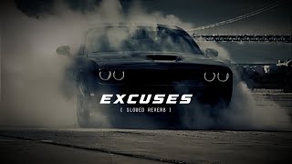 Excuses AP dhillon song  Slowed Reverb  🎧 [upl. by Uhej405]