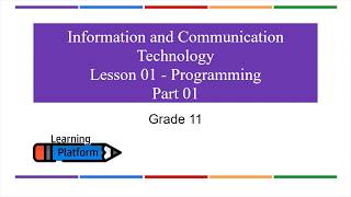 Grade 11  Information and Communication TechnologyICT  Lesson 01  Programming  Part 01 [upl. by Anitniuq732]