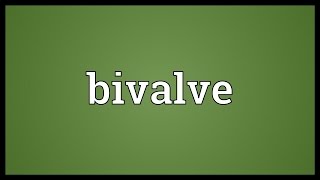 Bivalve Meaning [upl. by Yunick]